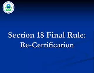 Section 18 Final Rule : Re-Certification
