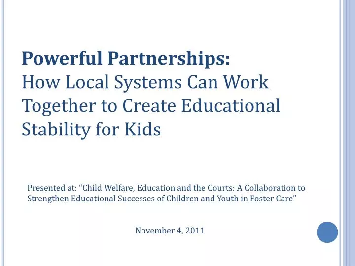 powerful partnerships how local systems can work together to create educational stability for kids
