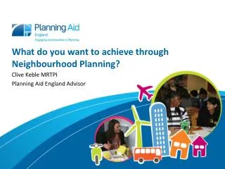 what do you want to achieve through neighbourhood planning