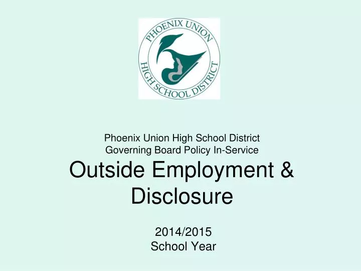 phoenix union high school district governing board policy in service outside employment disclosure