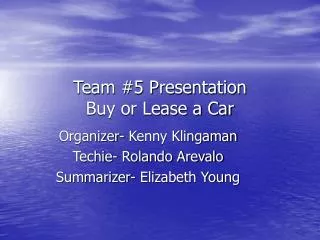 Team #5 Presentation Buy or Lease a Car