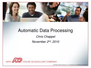 Automatic Data Processing Chris Chappel November 2 nd , 2010
