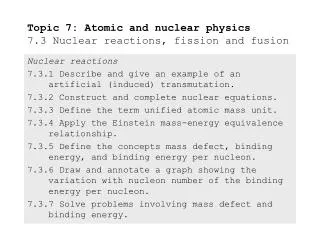 Topic 7: Atomic and nuclear physics 7.3 Nuclear reactions, fission and fusion