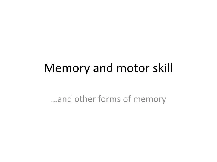 memory and motor skill