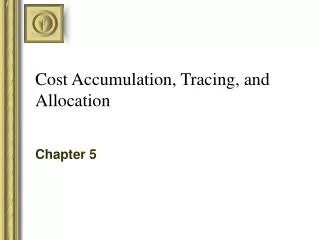 Cost Accumulation, Tracing, and Allocation