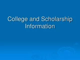 College and Scholarship Information