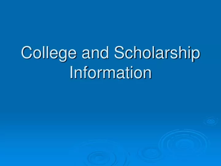 college and scholarship information