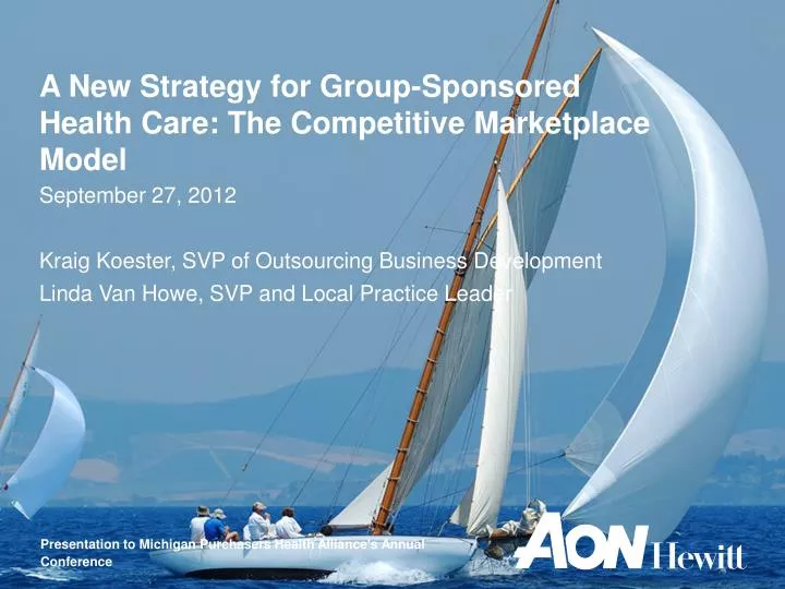 a new strategy for group sponsored health care the competitive marketplace model