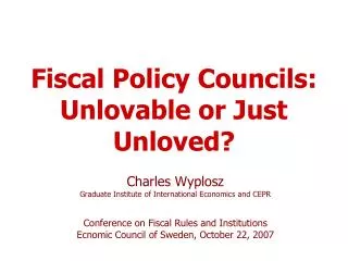 Fiscal Policy Councils: Unlovable or Just Unloved?
