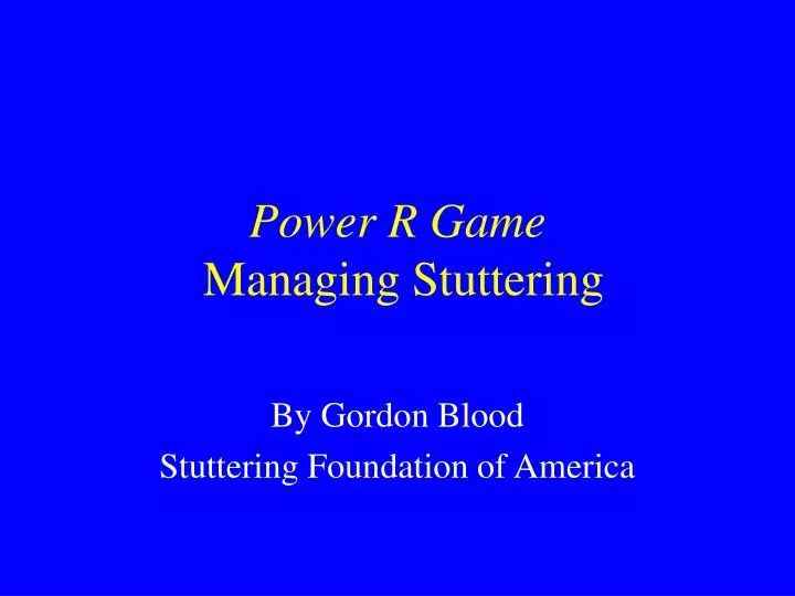 power r game managing stuttering