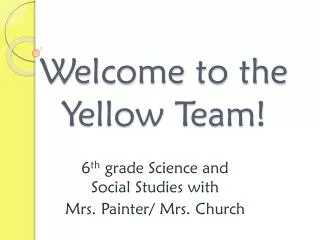 Welcome to the Yellow Team!