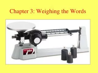 Chapter 3: Weighing the Words