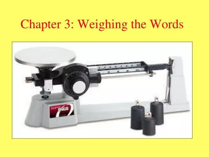 chapter 3 weighing the words