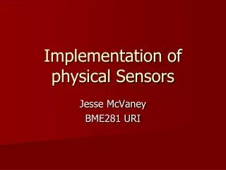 Implementation of physical Sensors