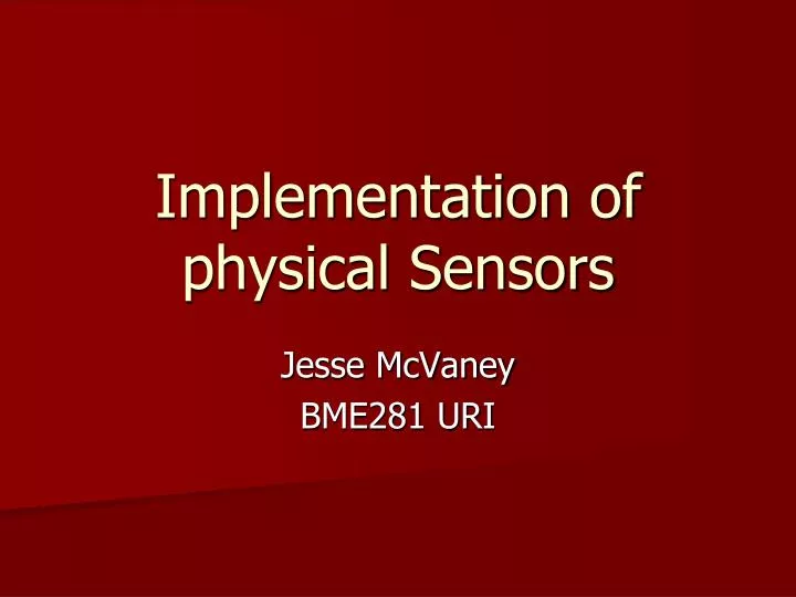 implementation of physical sensors