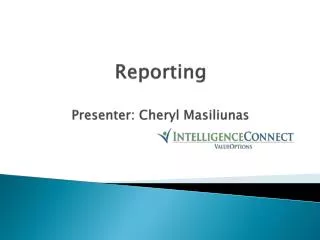 Reporting Presenter: Cheryl Masiliunas