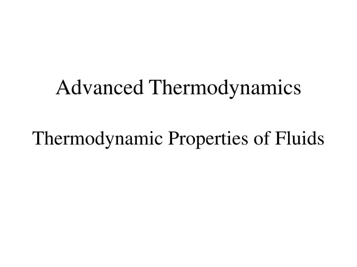 advanced thermodynamics thermodynamic properties of fluids