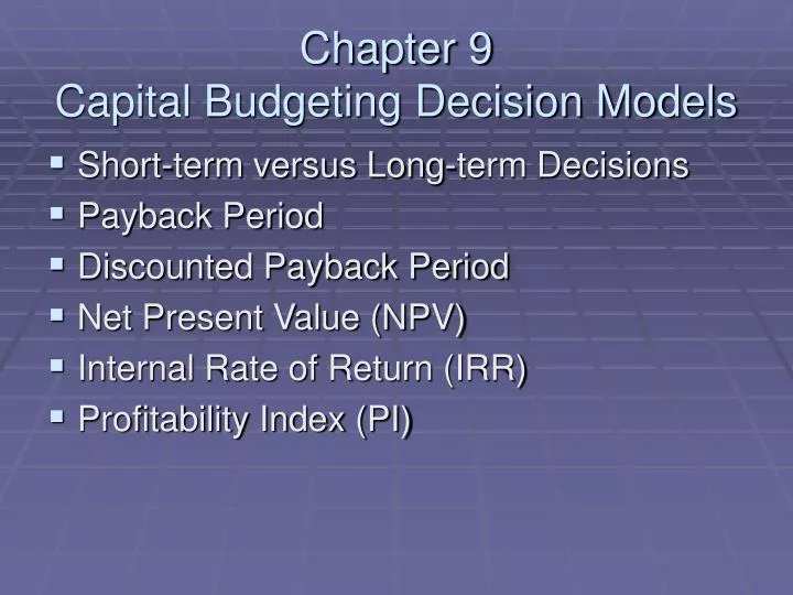 chapter 9 capital budgeting decision models