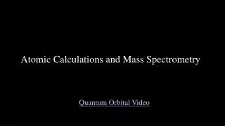 Atomic Calculations and Mass Spectrometry