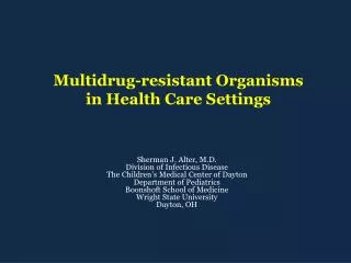 Multidrug-resistant Organisms in Health Care Settings