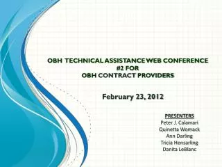 OBH TECHNICAL ASSISTANCE WEB CONFERENCE #2 FOR OBH CONTRACT PROVIDERS