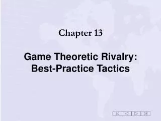 Chapter 13 Game Theoretic Rivalry: Best-Practice Tactics