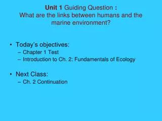 Unit 1 Guiding Question : What are the links between humans and the marine environment?