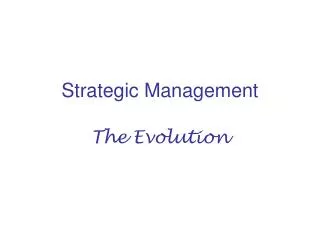 Strategic Management The Evolution