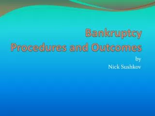 Bankruptcy Procedures and Outcomes