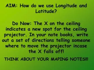 AIM: How do we use Longitude and Latitude?