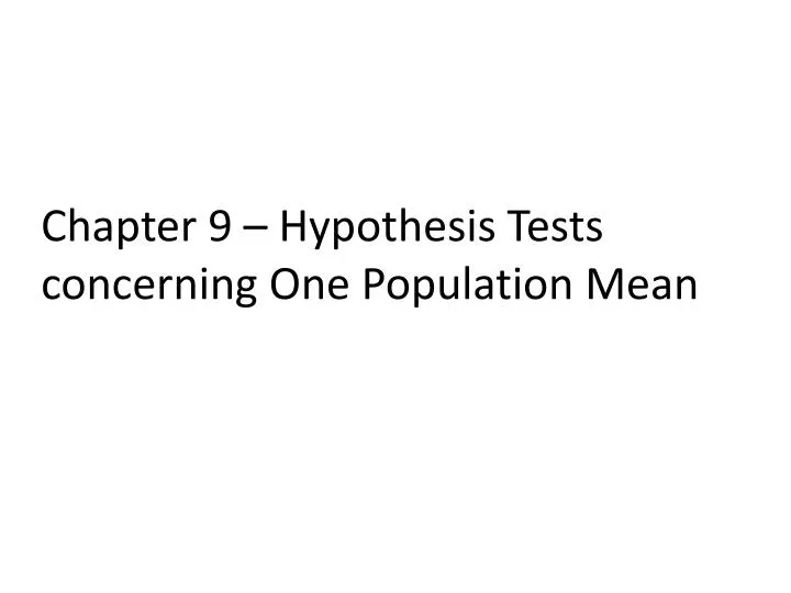 chapter 9 hypothesis tests concerning one population mean