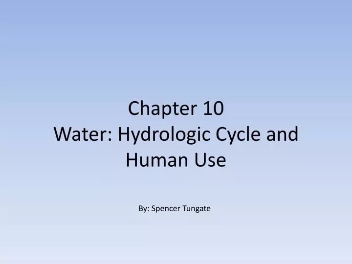 chapter 10 water hydrologic cycle and human use