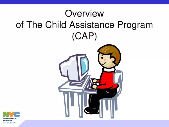 overview of the child assistance program cap