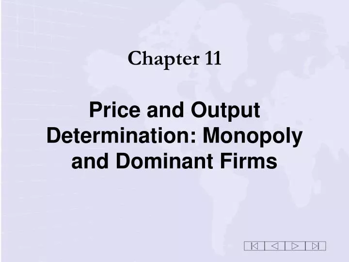 chapter 11 price and output determination monopoly and dominant firms