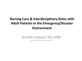 Nursing Care &amp; Interdisciplinary Roles with Adult Patients in the Emergency/Disaster Environment
