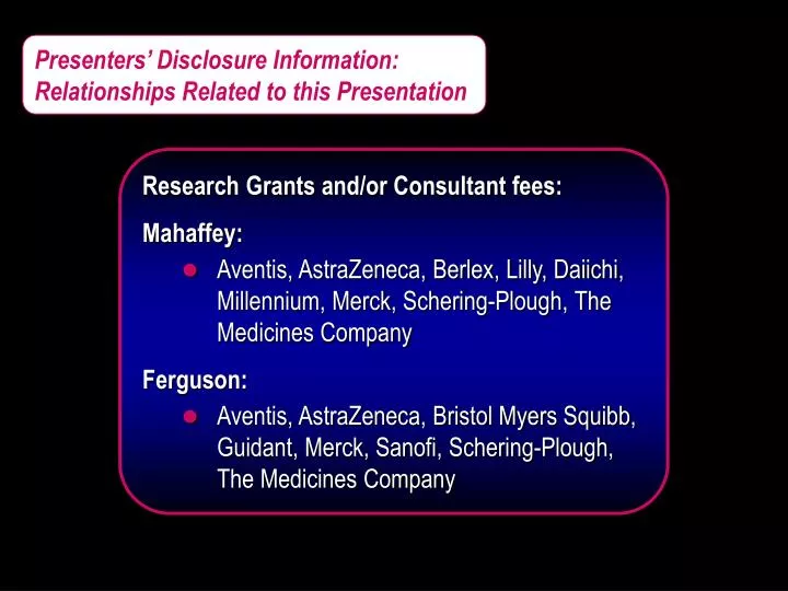 presenters disclosure information relationships related to this presentation