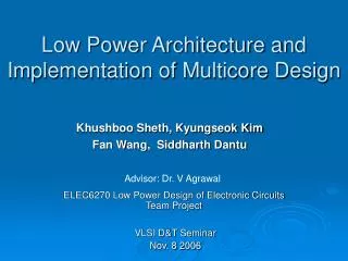 Low Power Architecture and Implementation of Multicore Design