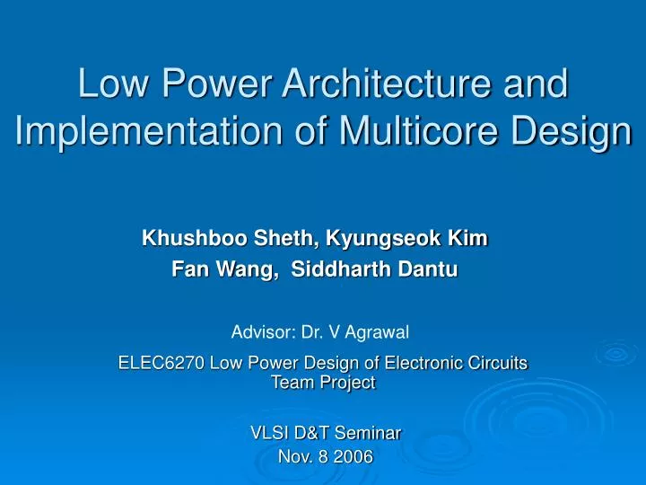 low power architecture and implementation of multicore design