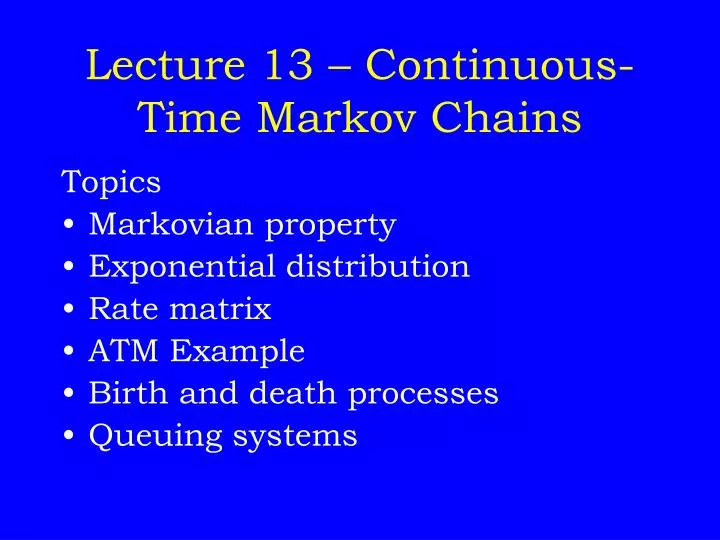 lecture 13 continuous time markov chains