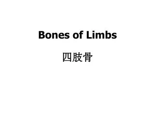 Bones of Limbs ???