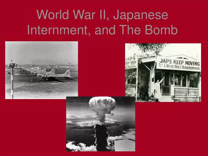 world war ii japanese internment and the bomb