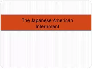 The Japanese American Internment