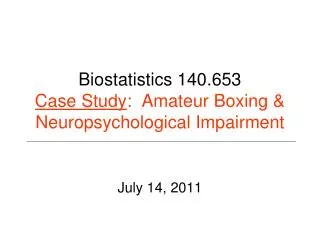 Biostatistics 140.653 Case Study : Amateur Boxing &amp; Neuropsychological Impairment