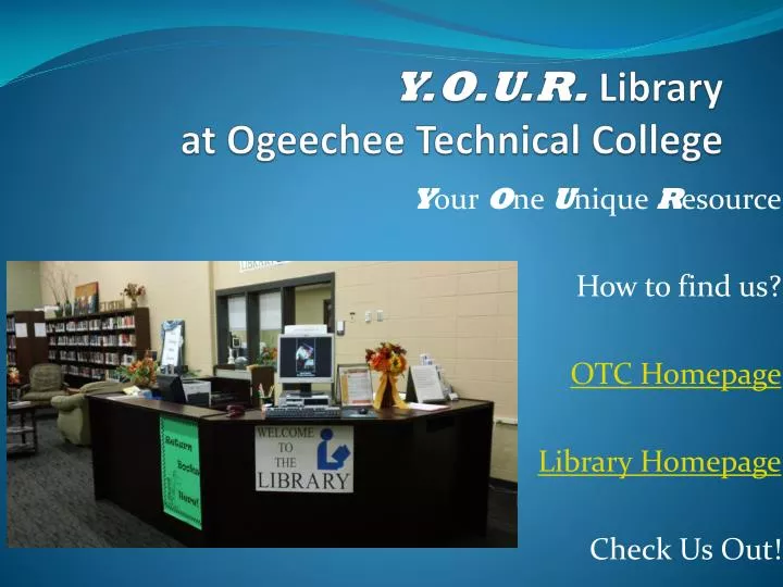 y o u r library at ogeechee technical college