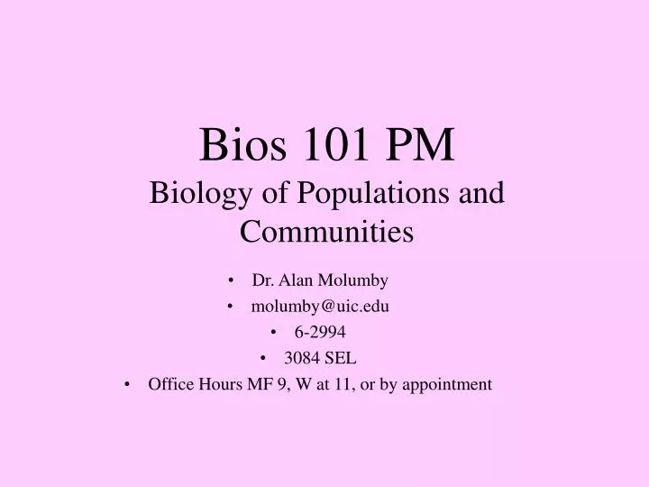 bios 101 pm biology of populations and communities