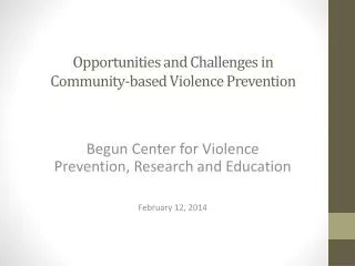 Opportunities and Challenges in Community-based Violence Prevention