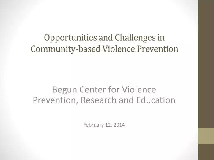 opportunities and challenges in community based violence prevention
