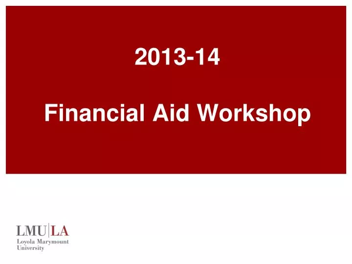 2013 14 financial aid workshop