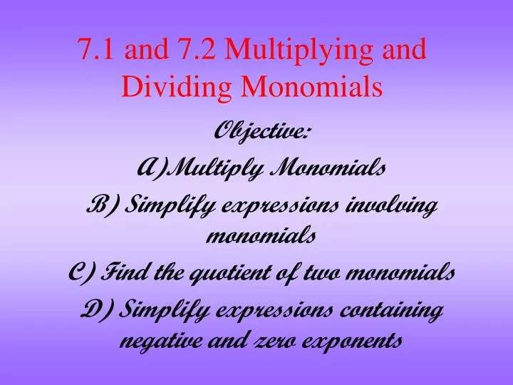 7 1 and 7 2 multiplying and dividing monomials