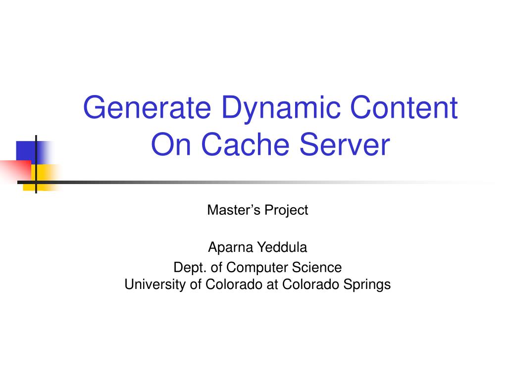 PPT - Generate Dynamic Content On Cache Server PowerPoint Presentation ...